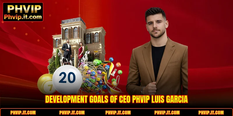 Development goals of CEO PHVIP Luis Garcia