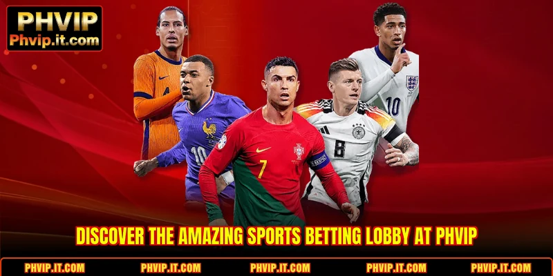 Discover the amazing Sports betting lobby at PHVIP