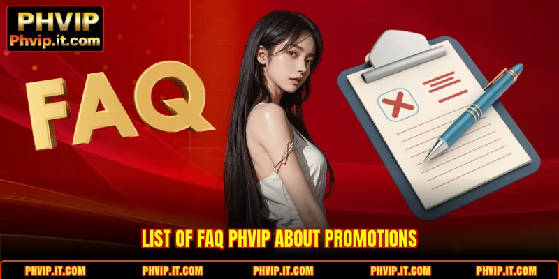 List of FAQ PHVIP about promotions