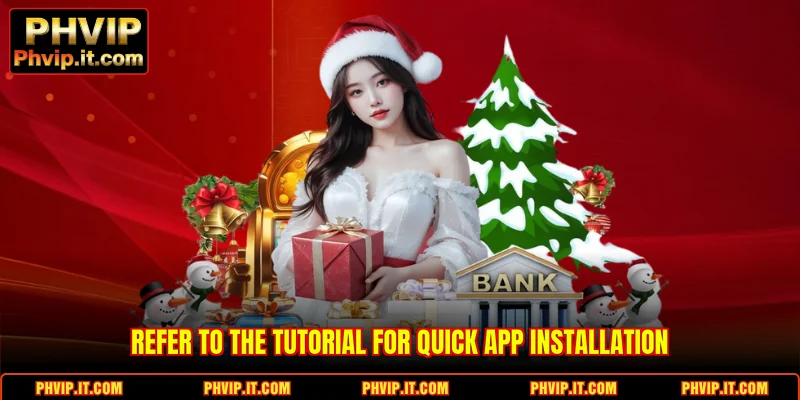 Refer to the Tutorial for quick app installation