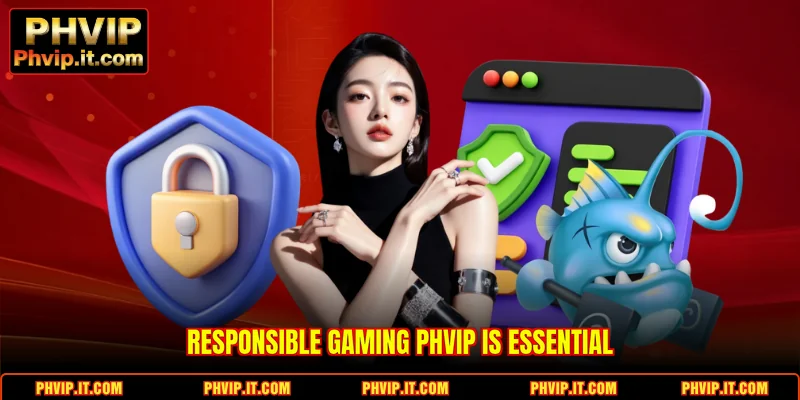 Responsible Gaming PHVIP is essential